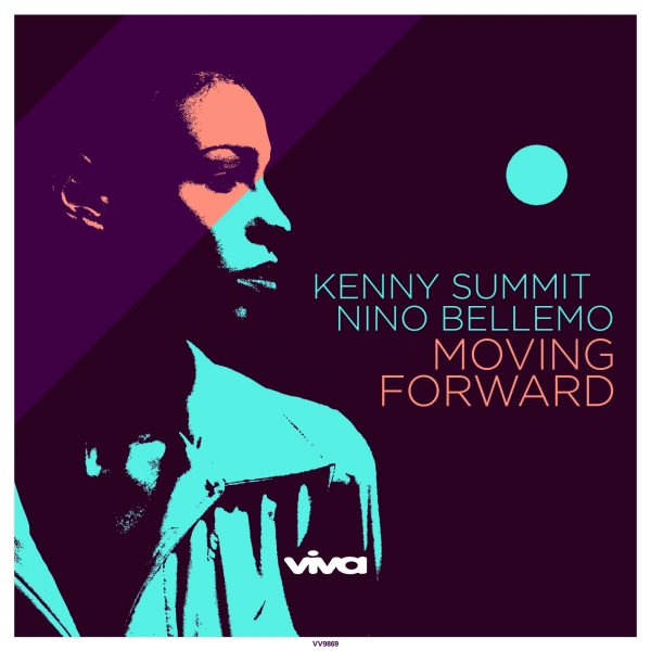 Kenny Summit & Nino Bellemo - Moving Forward / Viva Recordings