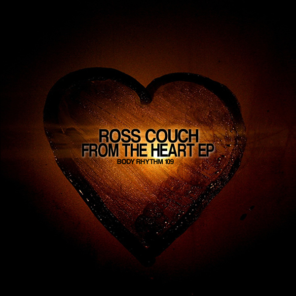 Ross Couch - From The Heart EP / Body Rhythm