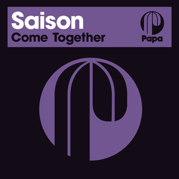 Saison - Come Together / Papa Records