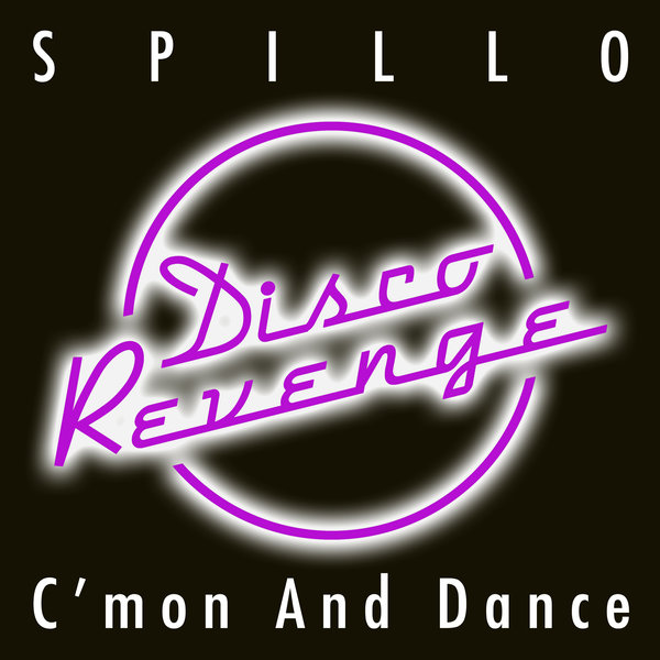 Spillo - C'mon and Dance / Disco Revenge