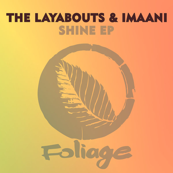 The Layabouts & Imaani - Shine EP / Foliage Records