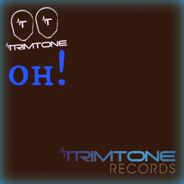 Trimtone - Oh! / Trimtone Records