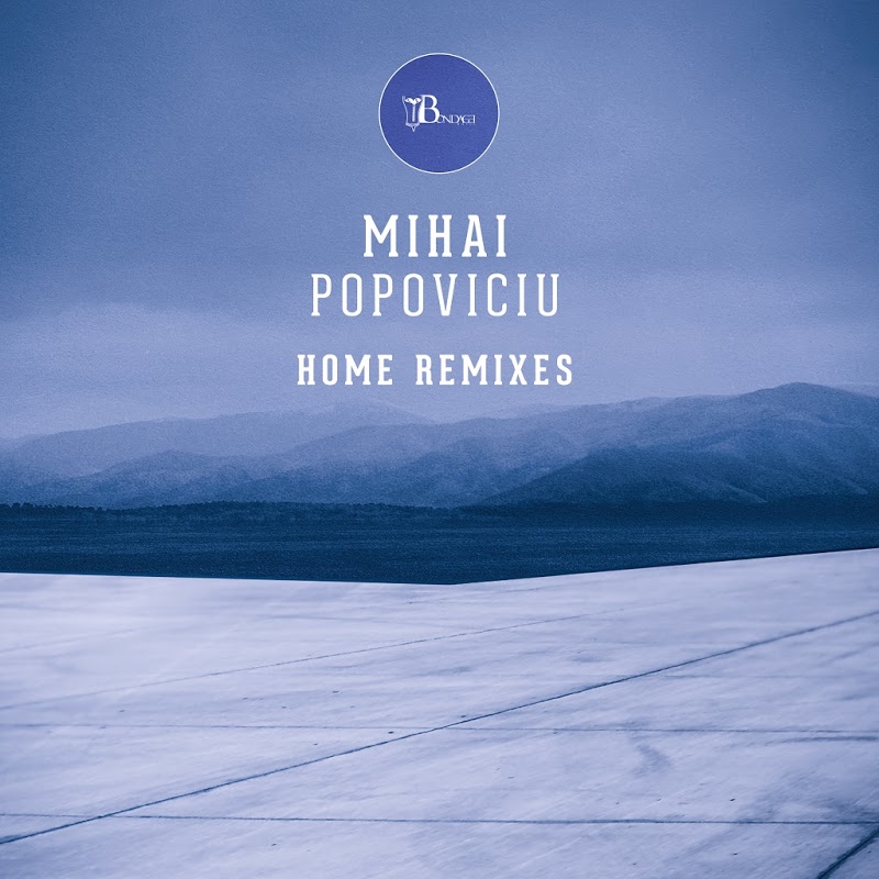 Mihai Popoviciu - Home Remixes, Pt. 1-EP / Bondage Music