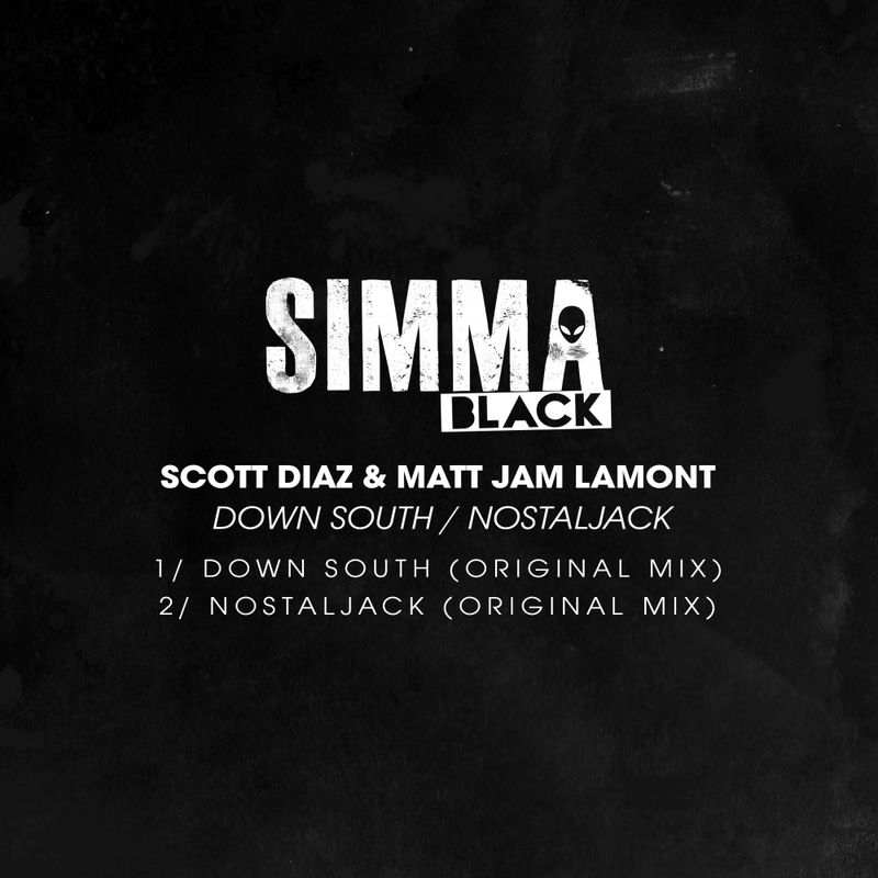 Scott Diaz & Matt Jam Lamont - Down South / Nostaljack / Simma Black