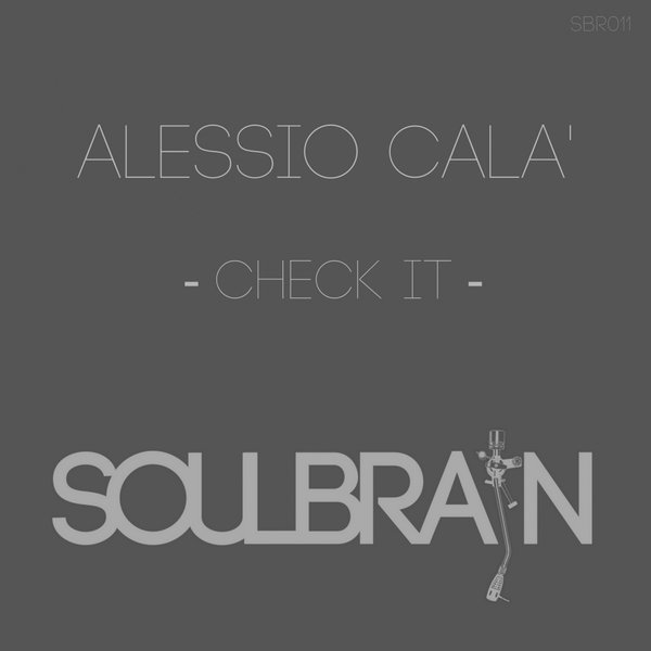 Alessio Cala' - Check It / Soul Brain Records