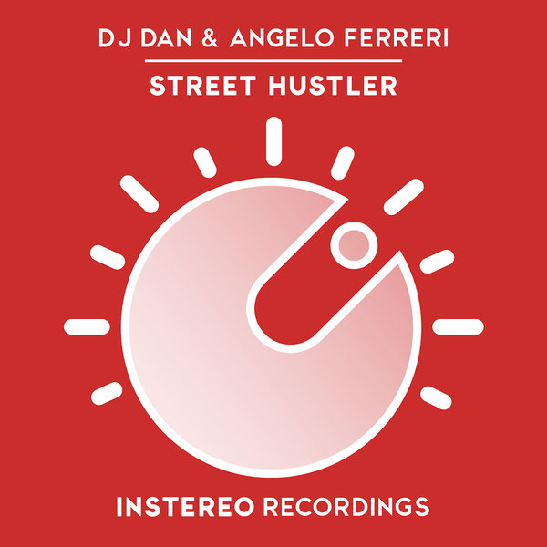 DJ Dan, Angelo Ferreri - Street Hustler / InStereo Recordings