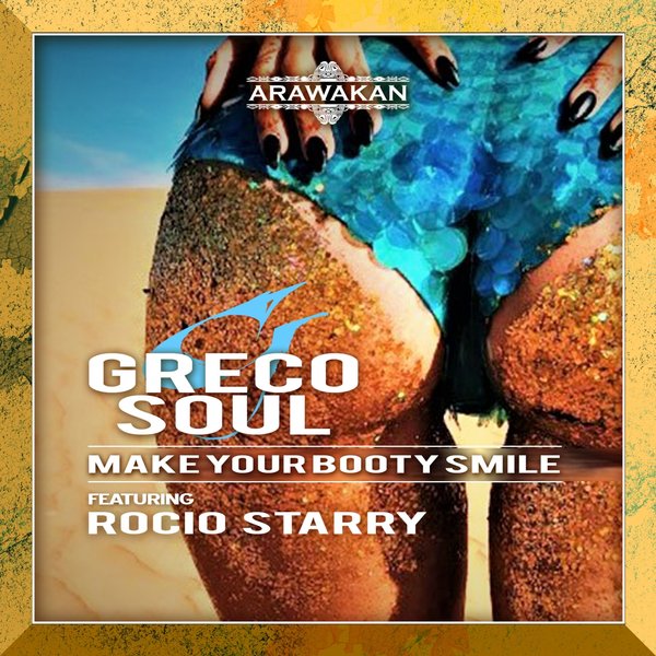 Greco Soul feat. Rocio Starry - Make Your Booty Smile / Arawakan