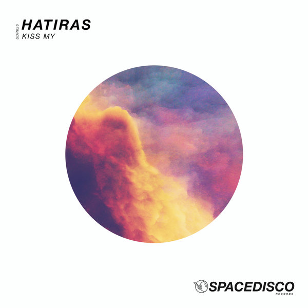Hatiras - Kiss My / Spacedisco Records