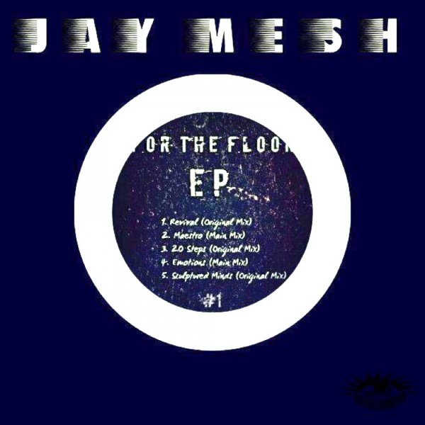 Jay Mesh - For The Floor EP / Soulful Horizons Music