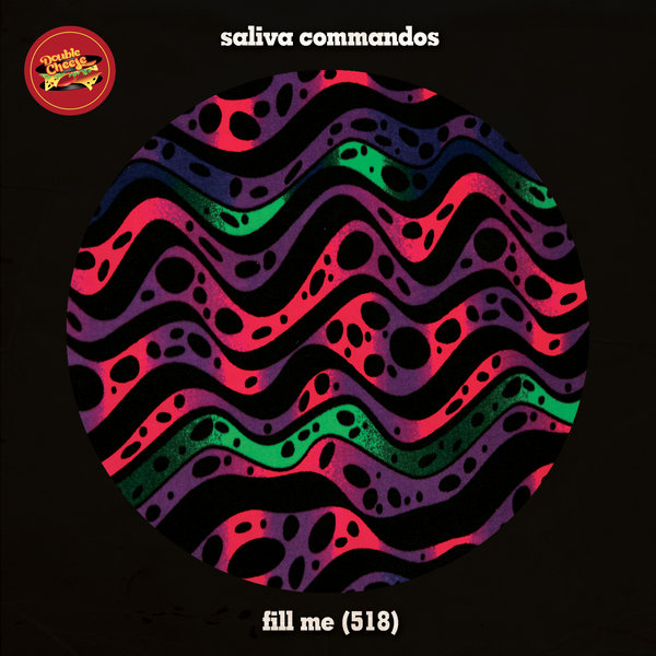 Saliva Commandos - Fill ME (518) / Double Cheese Records