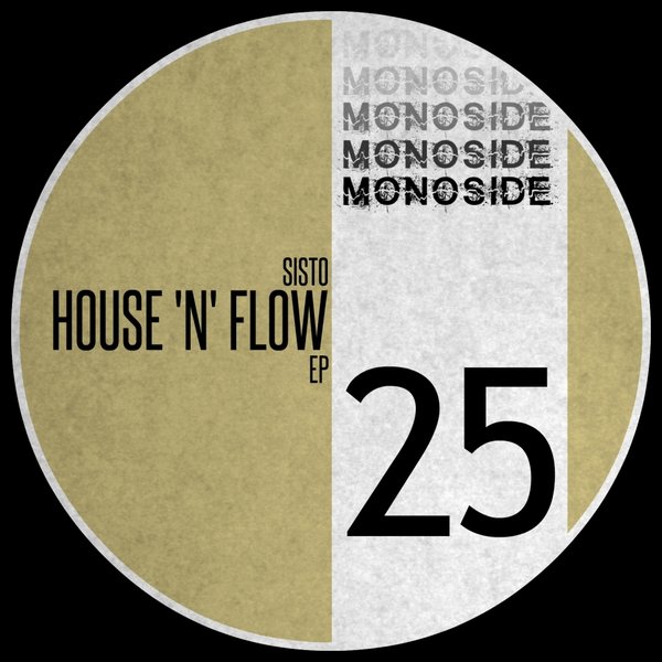 Sisto - House 'N' Flow EP / MONOSIDE