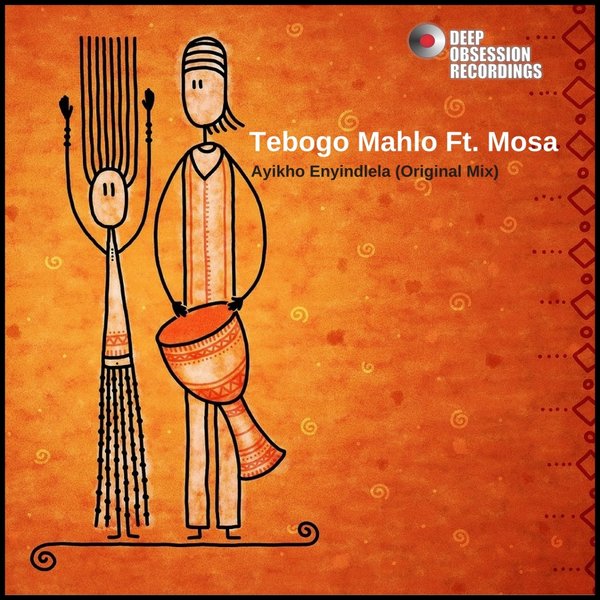 Tebogo Mahlo feat. Mosa - Ayikho Enyindlela / Deep Obsession Recordings