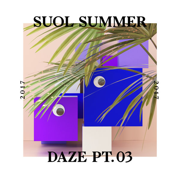 VA - Suol Summer Daze 2017, Pt. 3 / suol