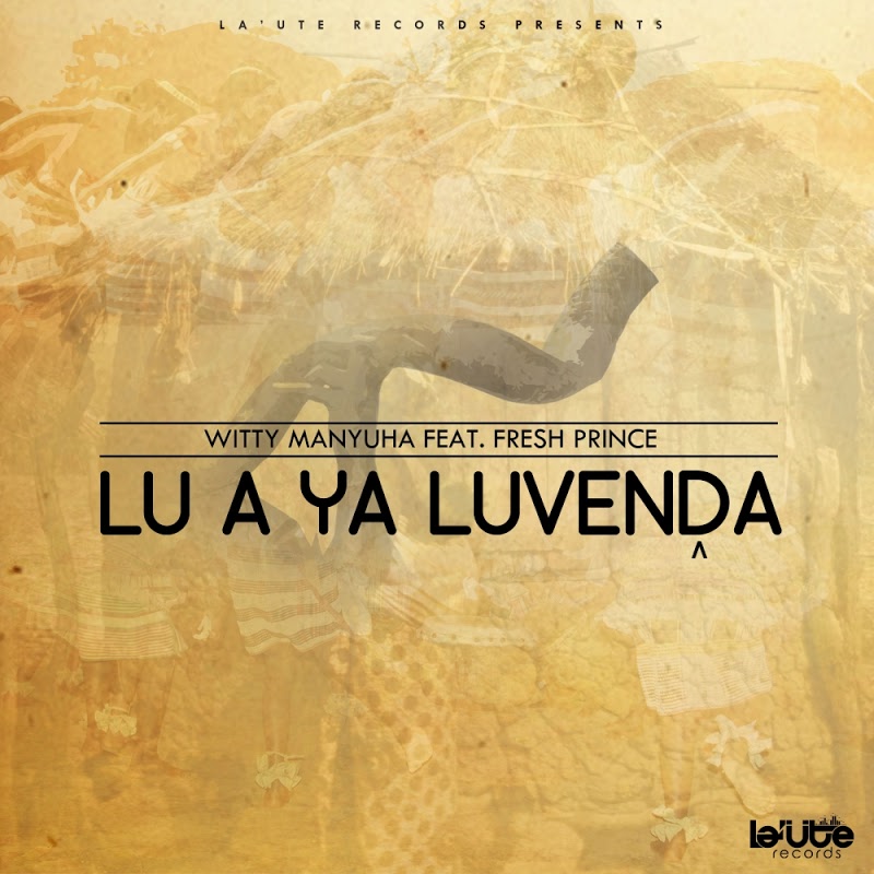 Witty Manyuha - Lu A Ya Luvenda / La'Ute Records