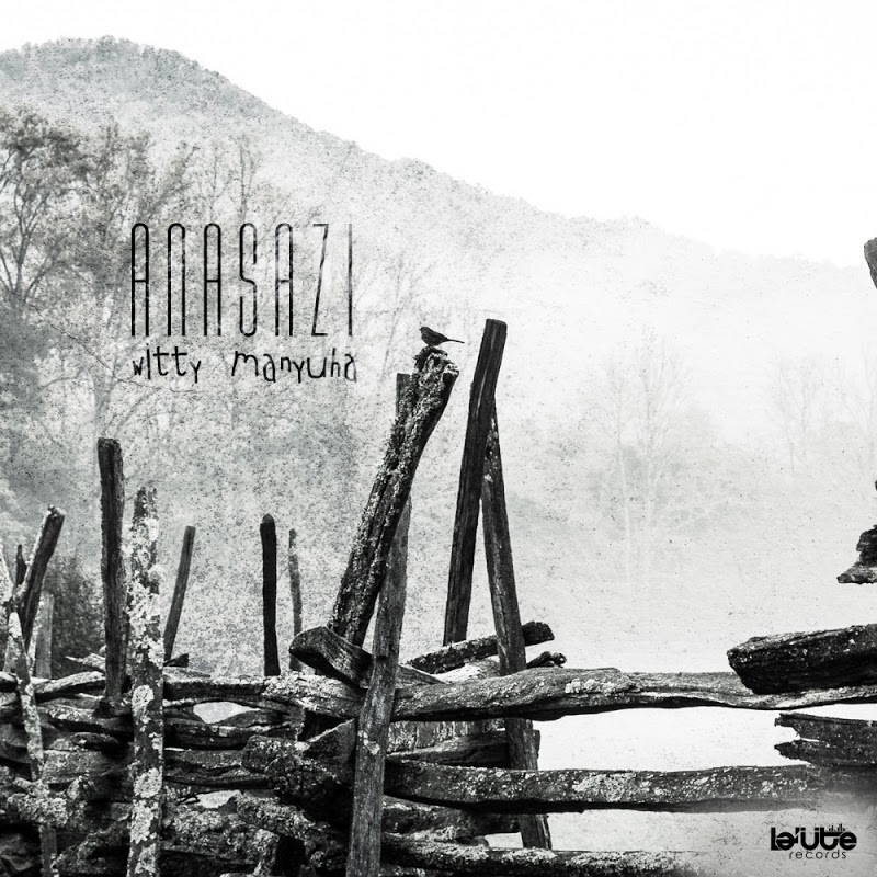 Witty Manyuha - Anasazi / La'Ute Records