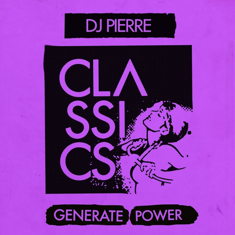 DJ Pierre - Generate Power / Get Physical