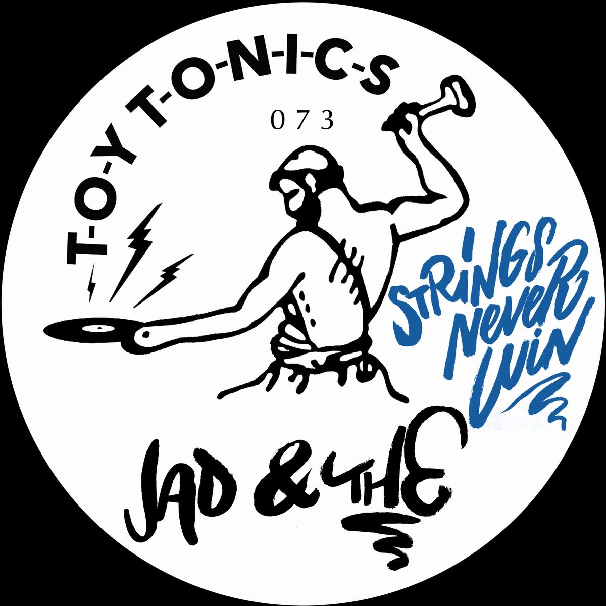 Jad & The - Strings Never Win / Toy Tonics