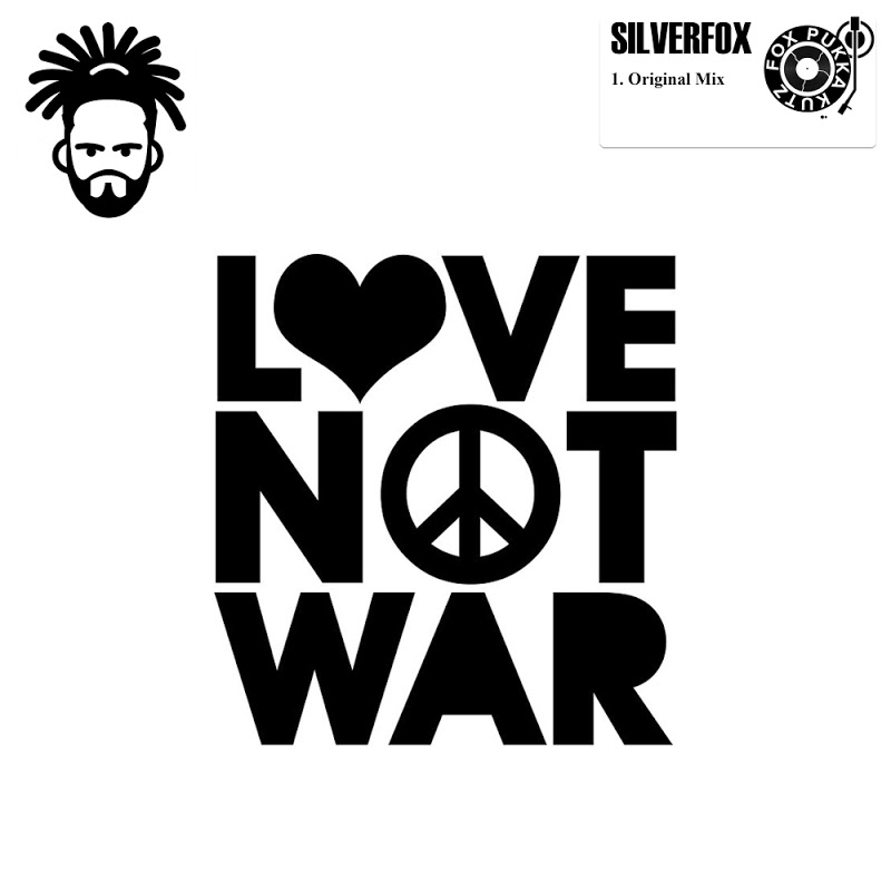 Silverfox - Love Not War / FOX Pukka Kutz Records