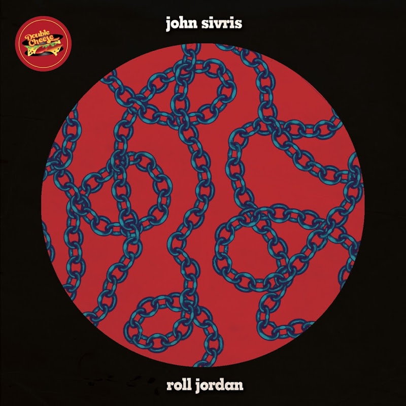 John Sivris - Roll Jordan / Double Cheese Records