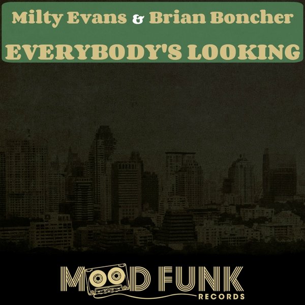 Milty Evans, Brian Boncher - Everybody's Looking / Mood Funk Records