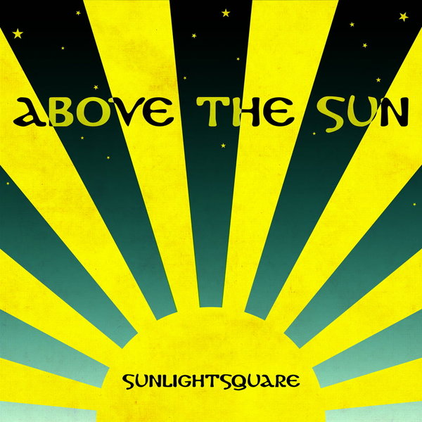 Sunlightsquare - Above The Sun / Sunlightsquare Records