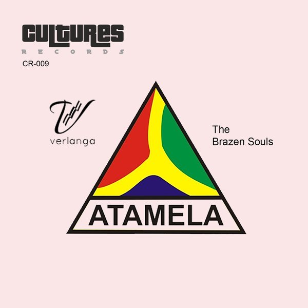 Verlanga feat. The Brazen Souls - Atamela / Cultures Records