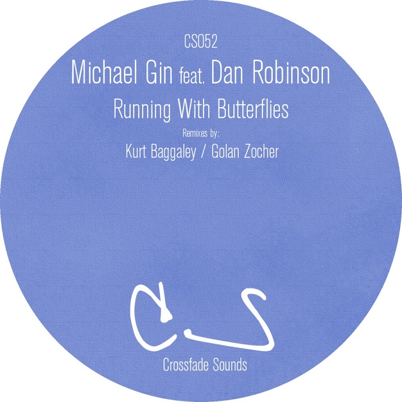 Michael Gin & Dan Robinson - Running With Butterflies Remixes / Crossfade Sounds