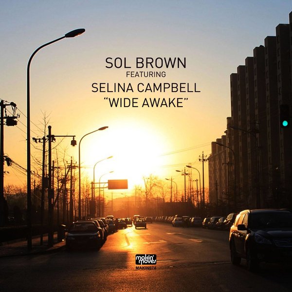 Sol Brown feat. Selina Campbell - Wide Awake / Makin Moves