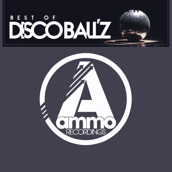 Disco Ball'z - Best Of Disco Ball'Z / Ammo Recordings