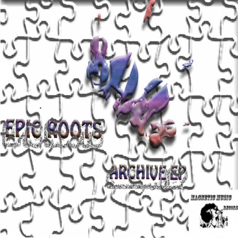 Epic Roots - Archive Ep / magnetic music