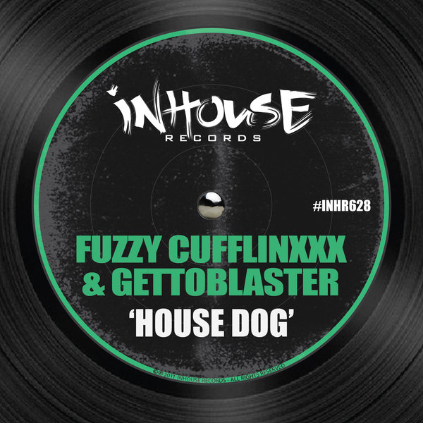 Fuzzy Cufflinxxx & Gettoblaster - Housedog / Inhouse