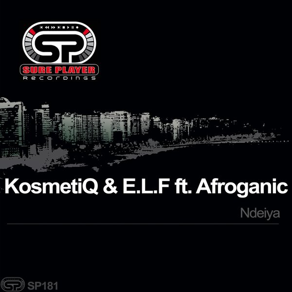 KosmetiQ & E.L.F feat.. Afroganic - Ndeiya / SP Recordings