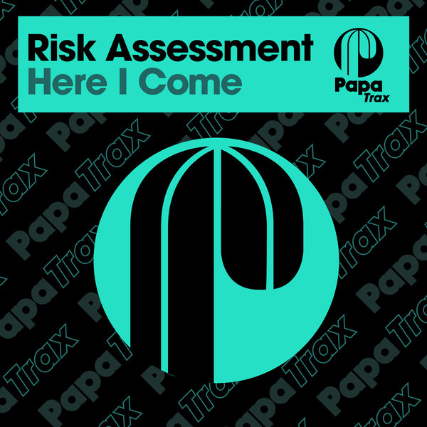 Risk Assessment - Here I Come / Papa Trax