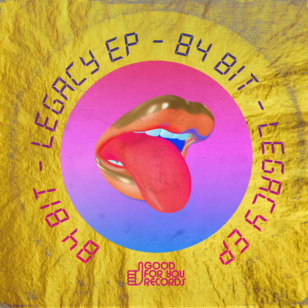 84Bit - Legacy EP / Good For You Records