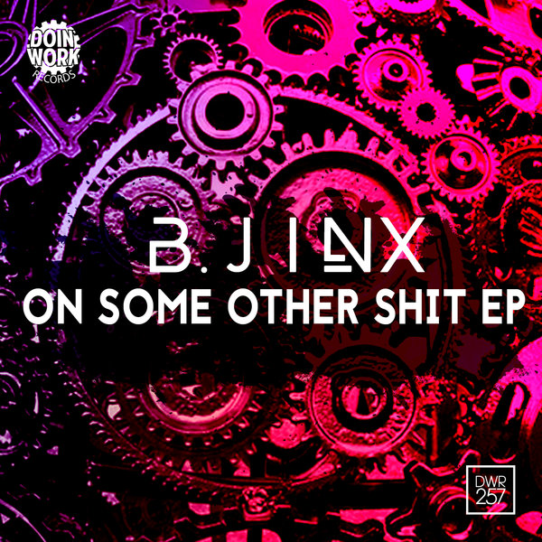 B.Jinx - On Some Other Shit EP / Doin Work Records