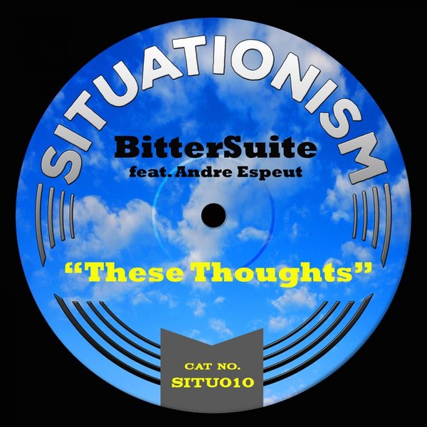 BitterSuite & Andre Espeut - These Thoughts / Situationism