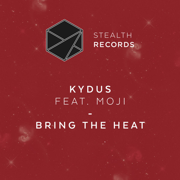 Kydus feat. Moji - Bring The Heat / Stealth Records