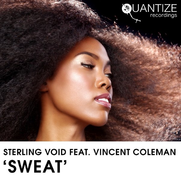 Sterling Void Ft. Vincent Coleman - Sweat / Quantize Recordings Inc.
