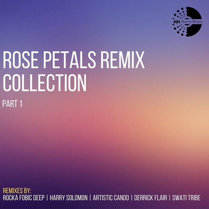 Warren Deep - Rose Petals Remix Collection 1 / Sol Native MusiQ