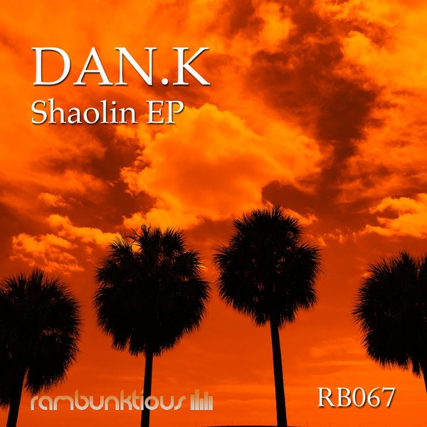 DAN.K - Shaolin EP / RaMBunktious (Miami)