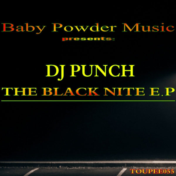 DJ Punch - Baby Powder Music Presents: The Black Nite E.P / Toupee Records
