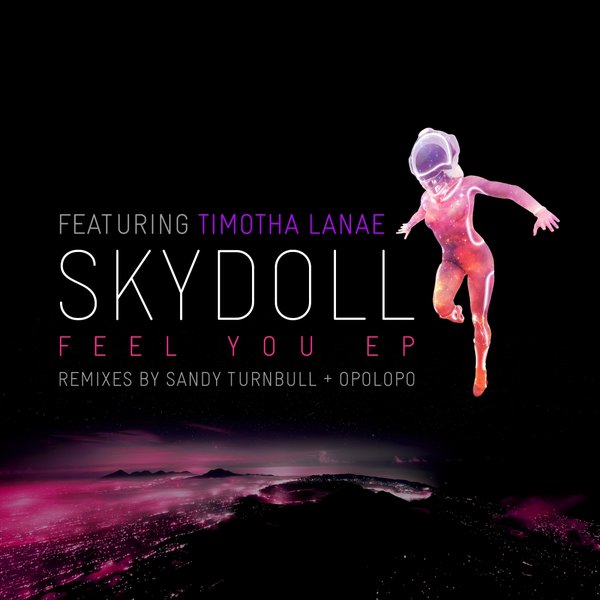 Skydoll Feat. Timotha Lanae - Feel You / Skydoll Records