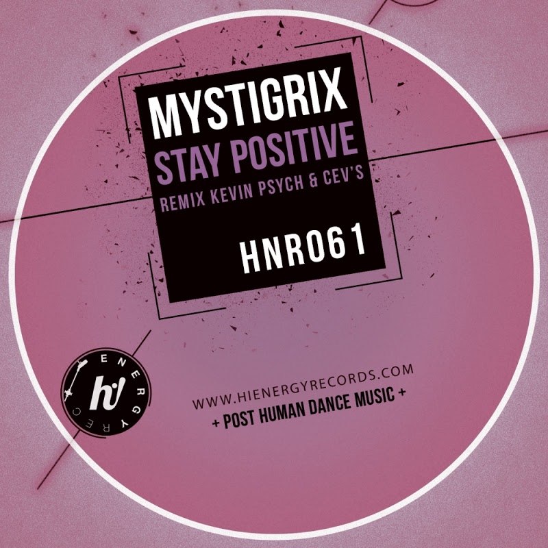 Mystigrix - Stay Positive / Hi! Energy Records
