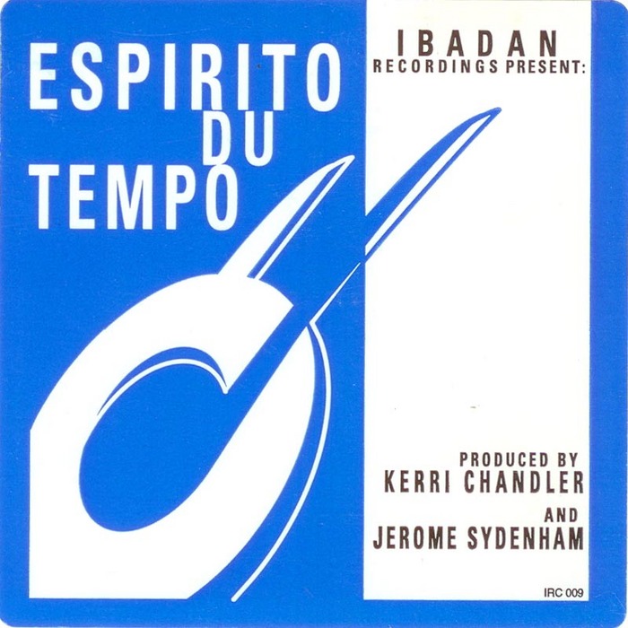 Jerome Sydenham & Kerri Chandler - Espirito Du Tempo / Ibadan