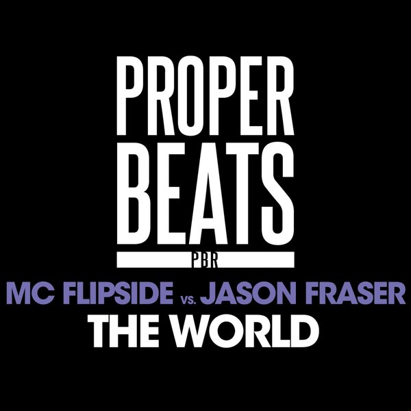MC Flipside vs Jason Fraser - The World / PBR Recordings