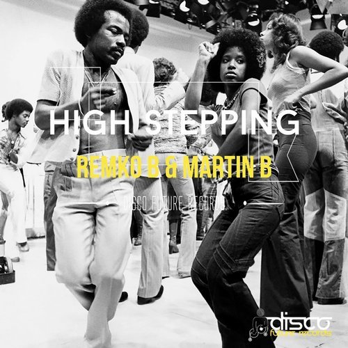 Remko B & Martin B - High Stepping / Disco Future Records