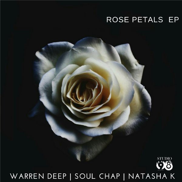 Warren Deep, Soul Chap, Natasha K - Rose Petals / Studio 98 Recordings