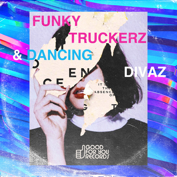 Funky Truckerz & Dancing Divaz - Ripmode / Good For You Records