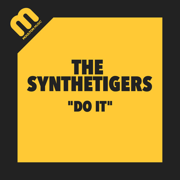 The SyntheTigers - Do It / Moulton Music