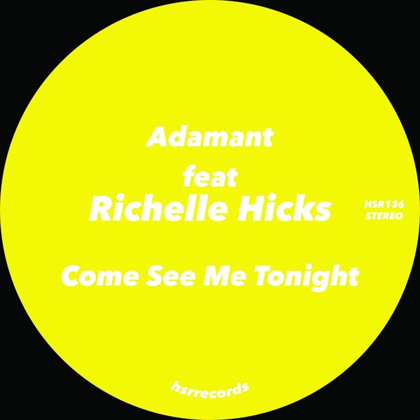 Adamant ft Richelle Hicks - Come See Me Tonight / HSR Records